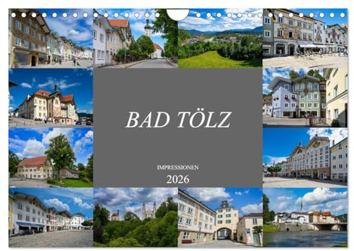 Bad Tölz Impressionen (Wandkalender 2026 DIN A4 quer), CALVENDO Monatskalender: Wunderschöne Ansichten der Stadt Bad Tölz (CALVENDO Orte)