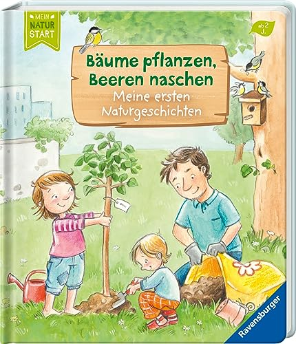 Bäume pflanzen, Beeren naschen: Meine ersten Naturgeschichten (Mein Naturstart)