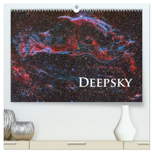 Deepsky (High Quality Premium Wall Calendar 2026 DIN A2 landscape),CALVENDO 12 Month Wall Calendar: The wonders of the night sky (CALVENDO Science)