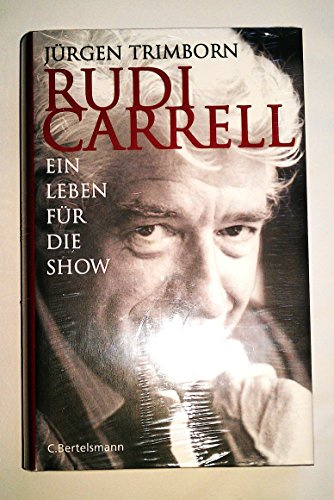 Rudi Carrell: Ein Leben für die Show (Hardcover Non-Fiction)