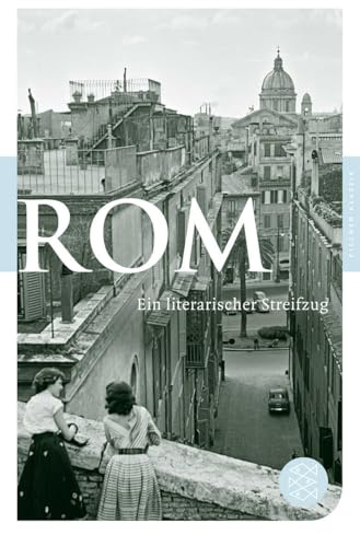 Rom: Ein literarischer Streifzug (Fischer Klassik)