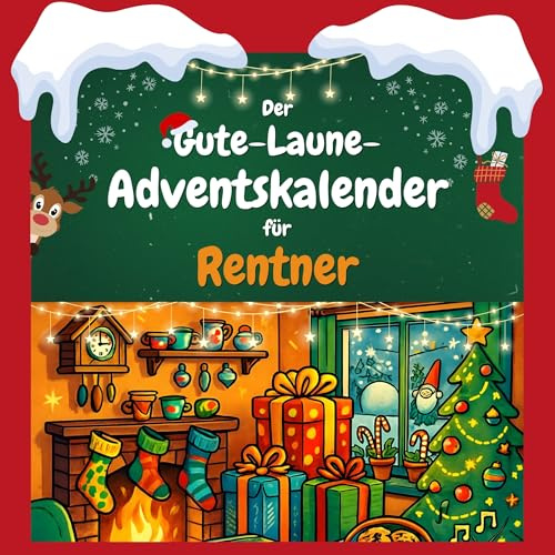Der Gute-Laune-Adventskalender für Rentner: 24 Tage Spaß. Das ideale Geschenk