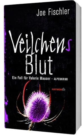 Veilchens Blut: Ein Fall für Valerie Mauser. Alpenkrimi (HAYMON TASCHENBUCH)
