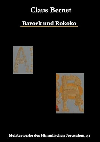Barock und Rokoko: Meisterwerke des Himmlischen Jerusalem, 31