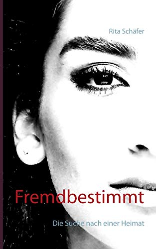 Fremdbestimmt: Die Suche nach einer Heimat