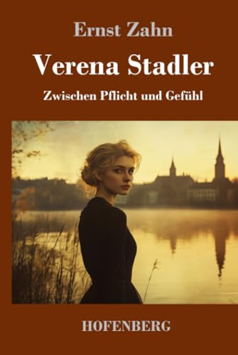 Verena Stadler: Zwischen Pflicht und Gefühl