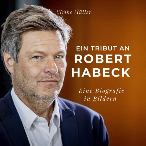 Ein Tribut an Robert Habeck: Eine Biografie in Bildern