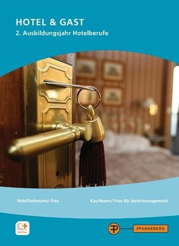 Hotel & Gast – Hotelberufe 2. Ausbildungsjahr: Fachwissen Hotel – Restaurant – Küche