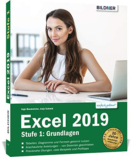 Excel 2019 - Stufe 1: Grundlagen: Das umfassende Lernbuch für Einsteiger - leicht verständlich, mit vielen Beispielen und Übungsdateien