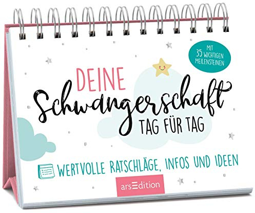Deine Schwangerschaft, Tag für Tag: Wertvolle Ratschläge, Infos und Ideen