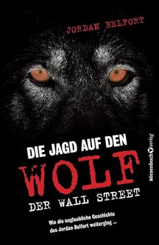 Die Jagd auf den Wolf der Wall Street: Wie die unglaubliche Geschichte des Jordan Belfort weiterging...