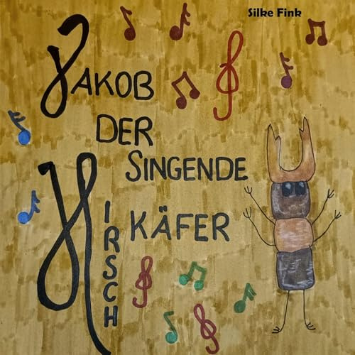 Jakob, der singende Hirschkäfer