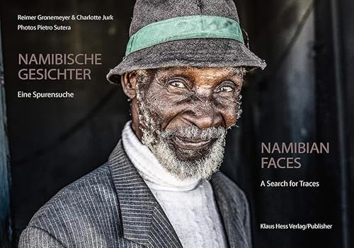 Alte Namibische Gesichter - Old Namibian Faces: Eine Spurensuche - A Search for Traces