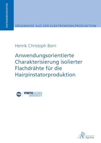 Anwendungsorientierte Charakterisierung isolierter Flachdrähte für die Hairpinstatorproduktion: DE (Ergebnisse aus der Elektromobilproduktion)