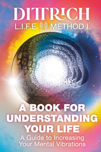 LIFE Method I: A Book for Understanding Your Life