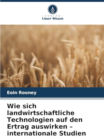 Wie sich landwirtschaftliche Technologien auf den Ertrag auswirken – internationale Studien