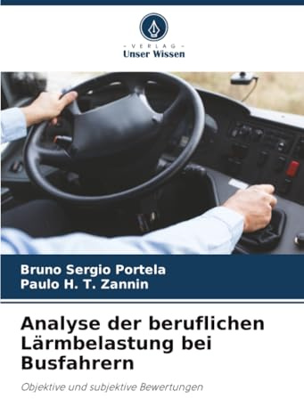 Analyse der beruflichen Lärmbelastung bei Busfahrern: Objektive und subjektive Bewertungen