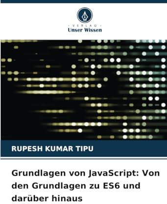 Grundlagen von JavaScript: Von den Grundlagen zu ES6 und darüber hinaus