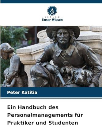 Ein Handbuch des Personalmanagements für Praktiker und Studenten