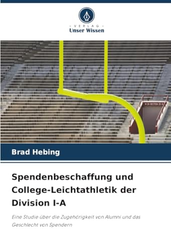 Spendenbeschaffung und College-Leichtathletik der Division I-A: Eine Studie über die Zugehörigkeit von Alumni und das Geschlecht von Spendern