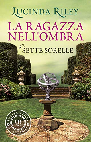 La ragazza nell'ombra. Le sette sorelle (I tascabili di Lucinda Riley)