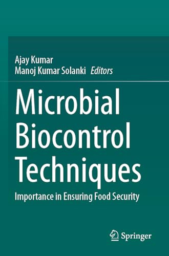 Microbial Biocontrol Techniques: Importance in Ensuring Food Security (Microorganisms for Sustainability, Band 54)