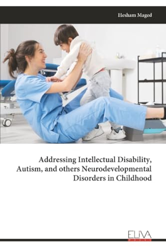 Addressing Intellectual Disability, Autism, and others Neurodevelopmental Disorders in Childhood