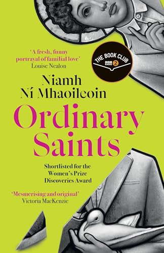 Ordinary Saints: An unmissable, moving and funny exploration of family, grief and queer identity. Shortlisted for the Waterstones Debut Fiction Prize 2025