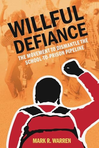 Willful Defiance: The Movement to Dismantle the School-to-Prison Pipeline