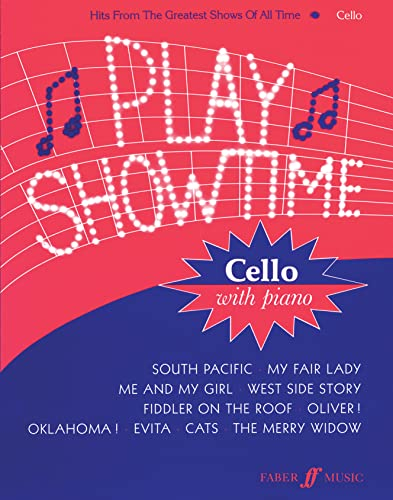 Play Showtime for Cello with Piano accompaniment: Hits from the Greatest Shows of All Time (Faber Edition)