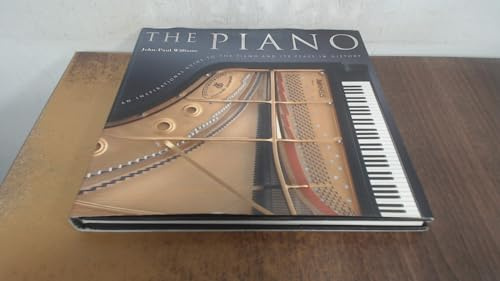 Piano: An Inspirational Style Guide to the Piano and Its Place in History