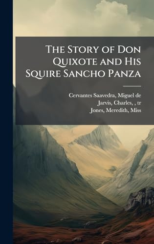 The Story of Don Quixote and His Squire Sancho Panza