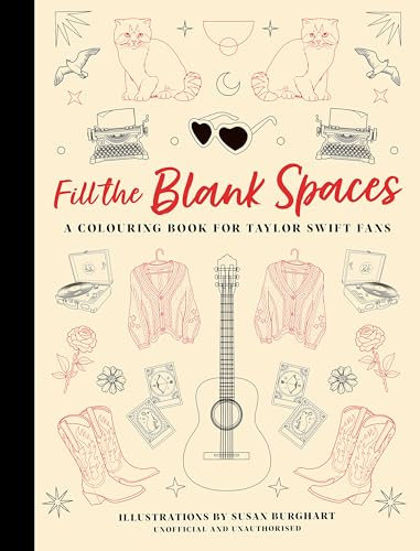 Fill the Blank Spaces: A Colouring Book for Taylor Swift Fans