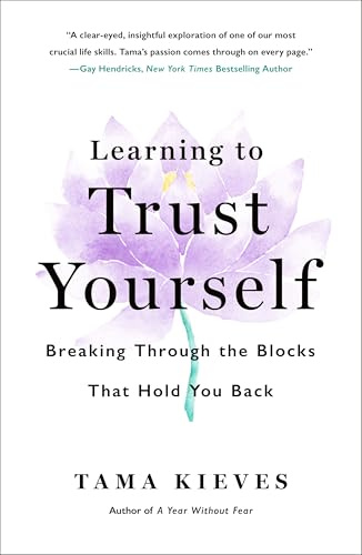 Learning to Trust Yourself: Breaking Through the Blocks That Hold You Back