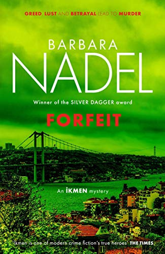 Forfeit (Ikmen Mystery 23): Inspiration for THE TURKISH DETECTIVE, BBC Two's sensational new TV series (Inspector Ikmen Mystery)