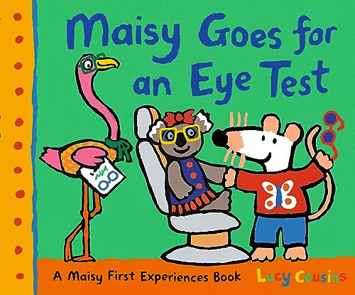 Maisy Goes for an Eye Test: As seen on TV! A gentle, reassuring story to help prepare young children for their first eye test or optician visit