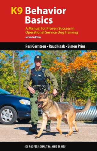 K9 Behavior Basics: A Manual for Proven Success in Operational Service Dog Training (K9 Professional Training)