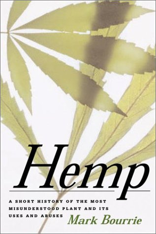 Hemp: A Short History of the Most Misunderstood Plant and Its Uses and Abuses