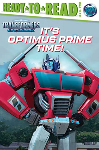 It's Optimus Prime Time!: Ready-to-read Level 2 (Transformers Earthspark: Ready-To-Read, Level 2)