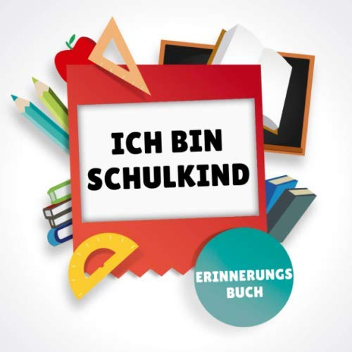 ICH BIN SCHULKIND ERINNERUNGSBUCH: GÄSTEBUCH QUADRATISCH liniert Geschenk zur Grundschule | Schulanfaenger | Sohn Tochter Enkelkinder | Schulkind | Erste Klasse | 1. Schultag | Idee Schultüte
