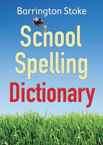 The School Spelling Dictionary: A dyslexia-friendly resource to support writing and spelling independence