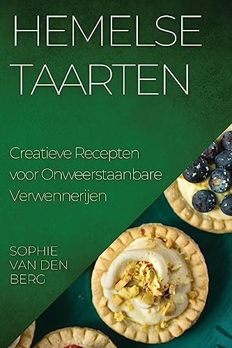 Hemelse Taarten: Creatieve Recepten voor Onweerstaanbare Verwennerijen