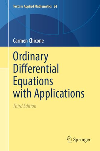 Ordinary Differential Equations with Applications: 34 (Texts in Applied Mathematics, 34)