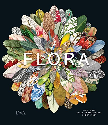 Flora: 3000 Jahre Pflanzendarstellung in der Kunst