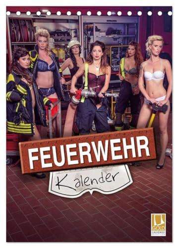 Feuerwehrkalender 2025 (Tischkalender 2025 DIN A5 hoch), CALVENDO Monatskalender: Heiße Frauen in Feuerwehr - Einsatzsituationen (CALVENDO Erotik)