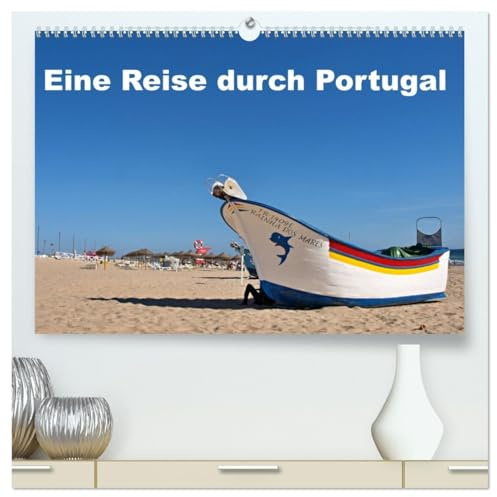 Eine Reise durch Portugal (hochwertiger Premium Wandkalender 2026 DIN A2 quer), Kunstdruck in Hochglanz: Portugal von Nord bis Süd in farbigen Bildern (CALVENDO Orte)