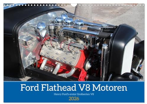 Ford Flathead V8 Motoren (Wandkalender 2026 DIN A3 quer), CALVENDO Monatskalender (CALVENDO Mobilitaet)