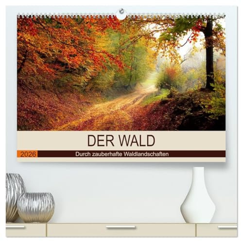 Der Wald. Durch zauberhafte Waldlandschaften (hochwertiger Premium Wandkalender 2026 DIN A2 quer), Kunstdruck in Hochglanz: Der Wald als duftender Erholungsraum. (CALVENDO Natur)