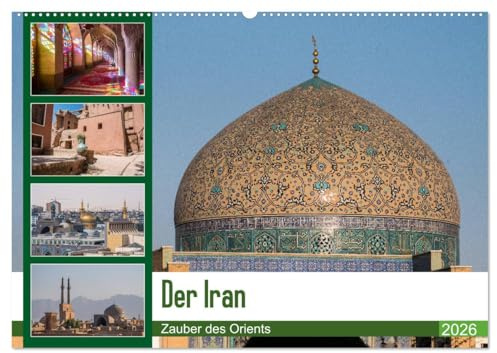 Der Iran - Zauber des Orients (Wandkalender 2026 DIN A2 quer), CALVENDO Monatskalender: Eine Reise zu den schönsten Orten des Irans (CALVENDO Orte)