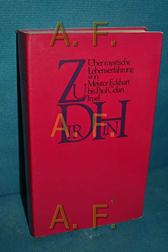 Zu dir hin: Über mystische Lebenserfahrung. Von Meister Eckhart bis Paul Celan